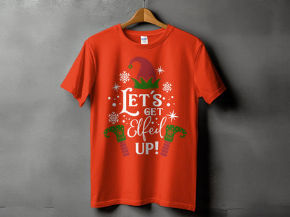 Let's Get Elfed Up Graphic T-Shirt Fun Holiday Apparel