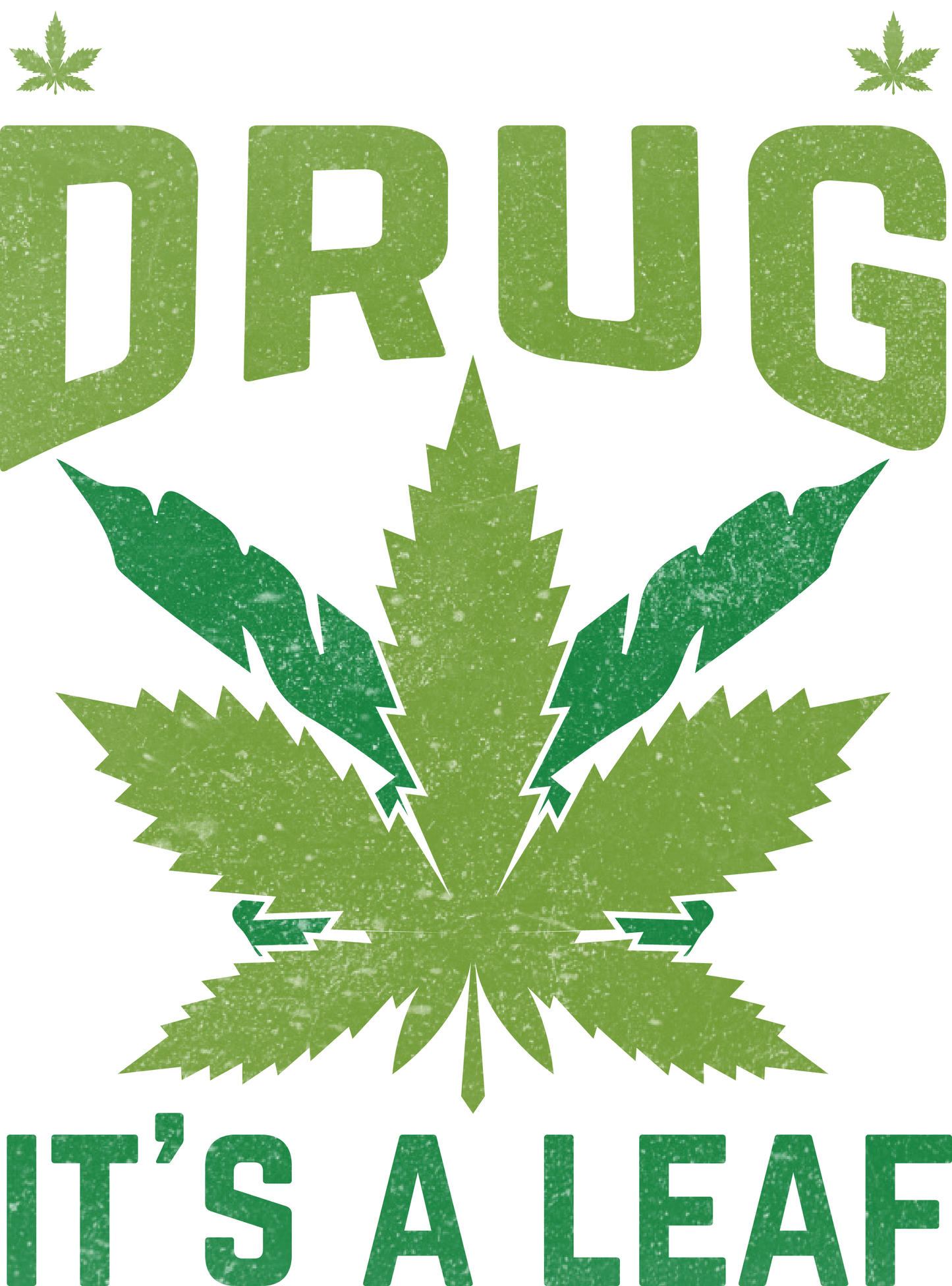 Drug It's a Leaf Graphic Tee