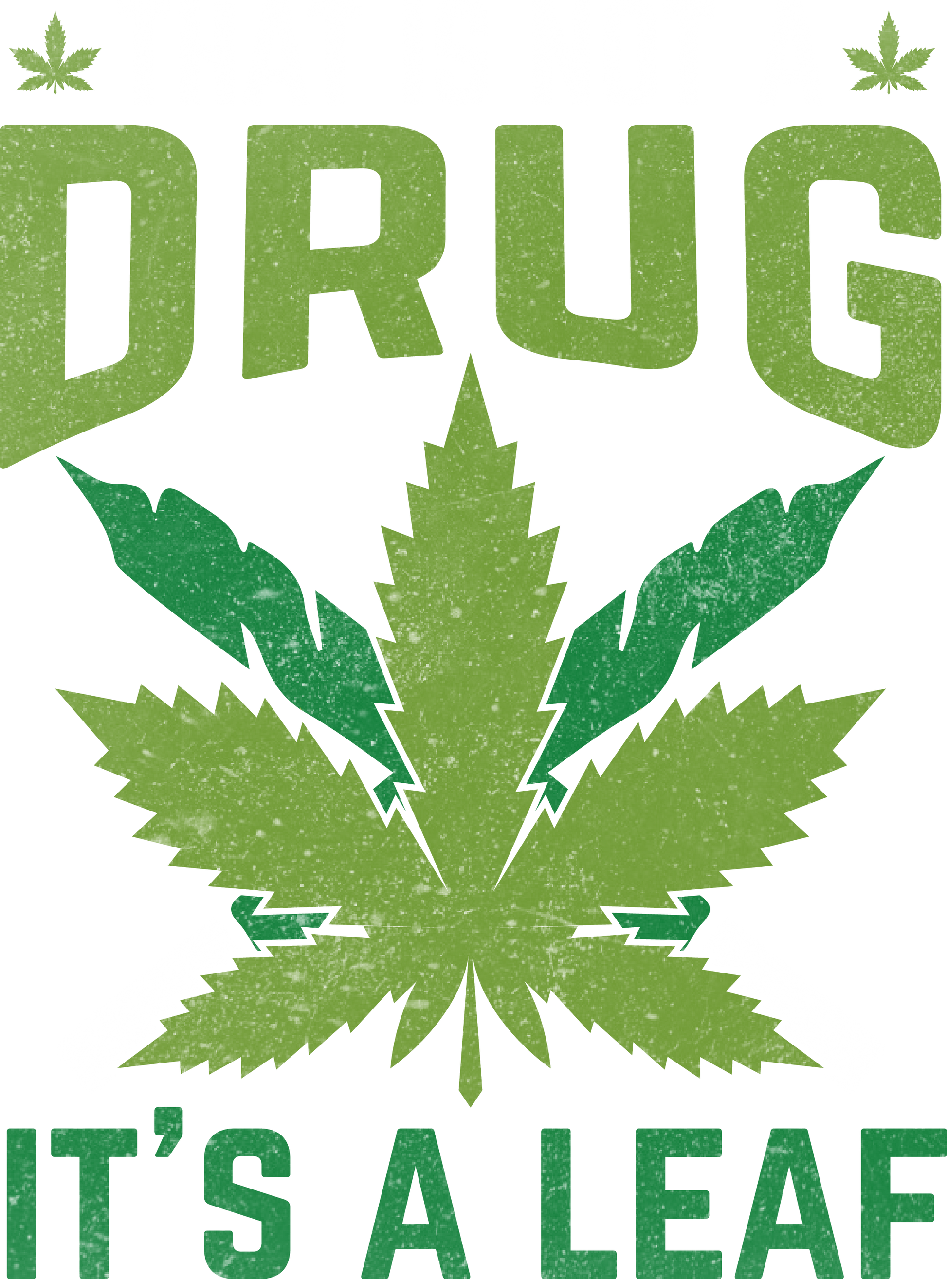 Drug It's a Leaf Graphic Tee