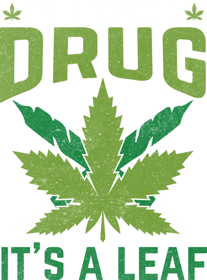 Drug It's a Leaf Graphic Tee