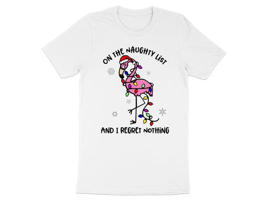 On The Naughty List And I Regret Nothing Shirt